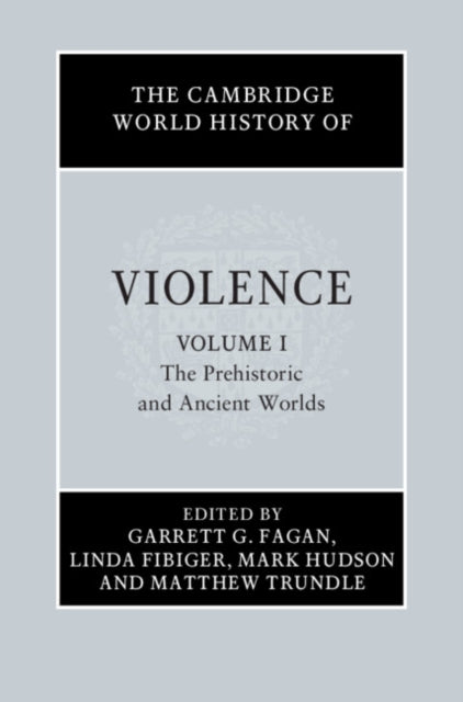 Book cover of: Cambridge World History of Violence. By: Garrett G. Fagan