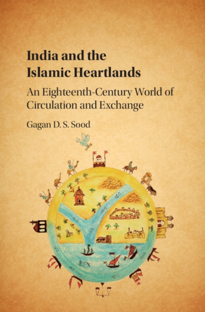 Book cover of: India and the Islamic Heartlands. By: Gagan D. S. Sood