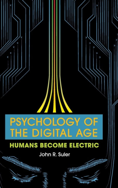 Book cover of: Psychology of the Digital Age. By: John Suler