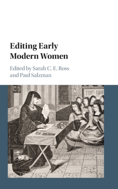 Book cover of: Editing Early Modern Women. By: Sarah C. E. Ross