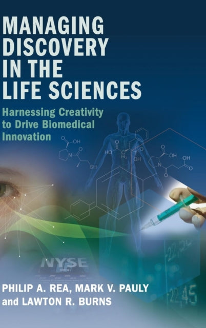 Book cover of: Managing Discovery in the Life Sciences. By: Philip A. Rea