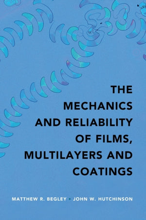Mechanics and Reliability of Films, Multilayers and Coatings