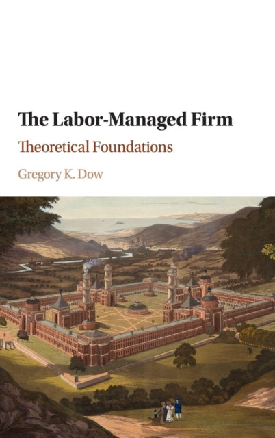 Book cover of: Labor-Managed Firm. By: Gregory K. Dow