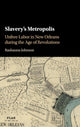 Book cover of: Slavery's Metropolis. By: Rashauna Johnson