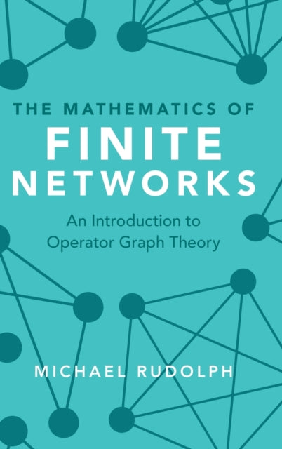 Book cover of: Mathematics of Finite Networks. By: Michael Rudolph