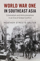 Book cover of: World War One in Southeast Asia. By: Heather Streets-Salter