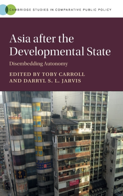 Book cover of: Asia after the Developmental State. By: Toby Carroll