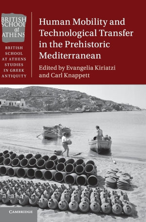 Human Mobility and Technological Transfer in the Prehistoric Mediterranean