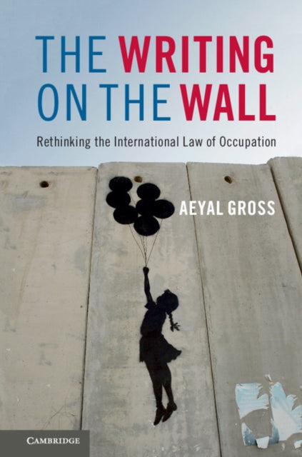 Book cover of: Writing on the Wall. By: Aeyal Gross