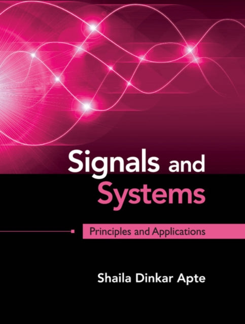 Book cover of: Signals and Systems. By: Shaila Dinkar Apte