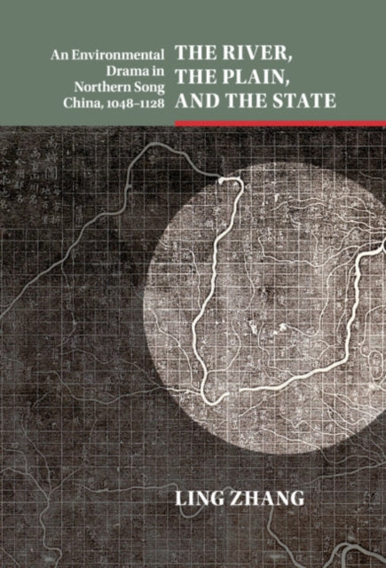 Book cover of: River, the Plain, and the State. By: Ling Zhang