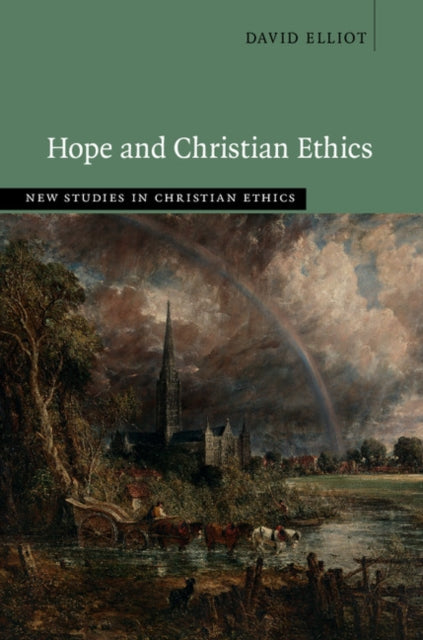 Book cover of: Hope and Christian Ethics. By: David Elliot