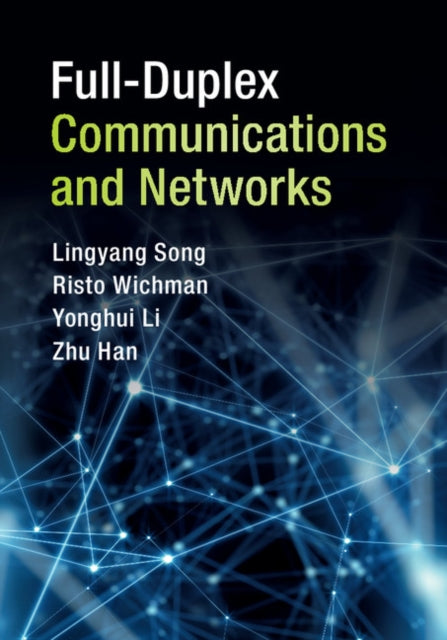 Book cover of: Full-Duplex Communications and Networks. By: Lingyang Song