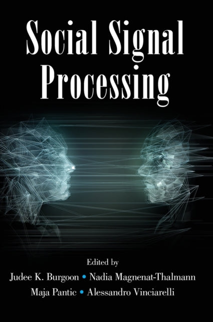 Book cover of: Social Signal Processing. By: Judee K. Burgoon