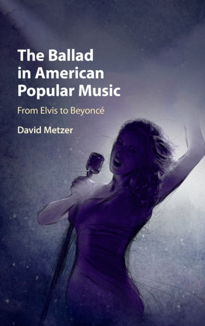 Book cover of: Ballad in American Popular Music. By: Metzer, David Joel