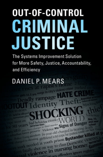 Book cover of: Out-of-Control Criminal Justice. By: Daniel P. Mears