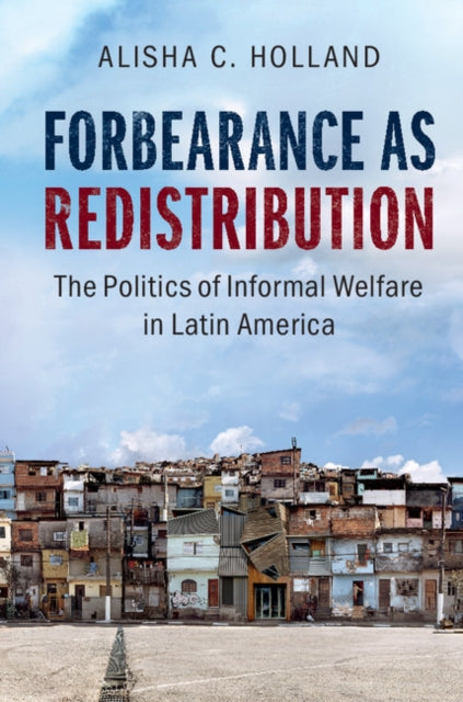 Book cover of: Forbearance as Redistribution. By: Alisha C. Holland