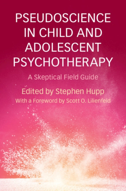 Book cover of: Pseudoscience in Child and Adolescent Psychotherapy. By: Stephen Hupp