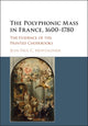 Book cover of: Polyphonic Mass in France, 1600–1780. By: Jean-Paul C. Montagnier