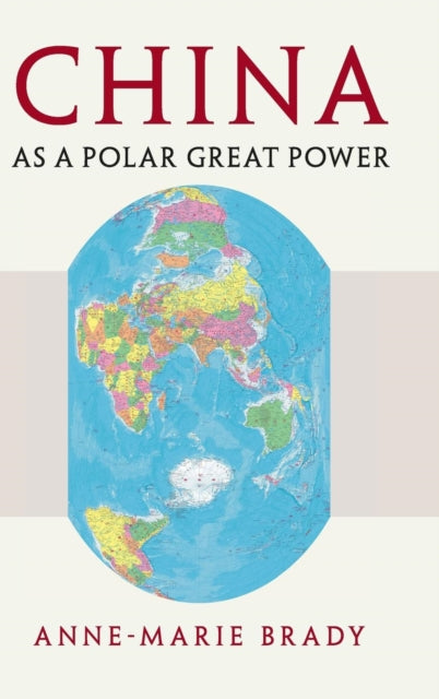 Book cover of: China as a Polar Great Power. By: Anne-Marie Brady