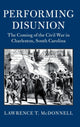 Book cover of: Performing Disunion. By: Lawrence T. McDonnell