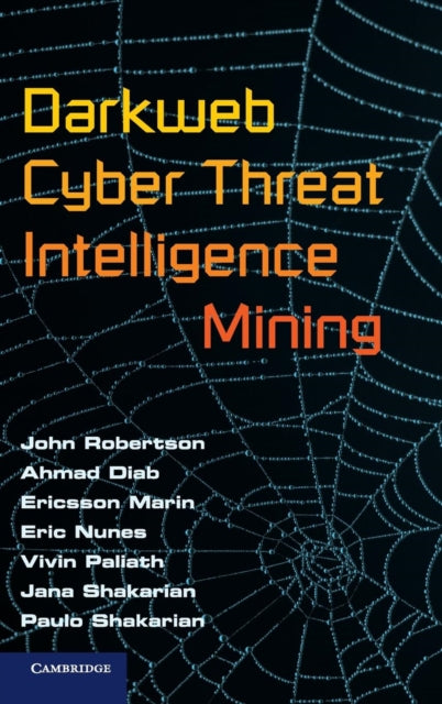 Book cover of: Darkweb Cyber Threat Intelligence Mining. By: Robertson, John (Professor of engineering technology)