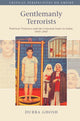 Book cover of: Gentlemanly Terrorists. By: Durba Ghosh