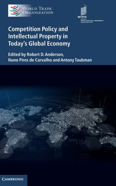 Book cover of: Competition Policy and Intellectual Property in Today's Global Economy. By: Anderson, Robert D.