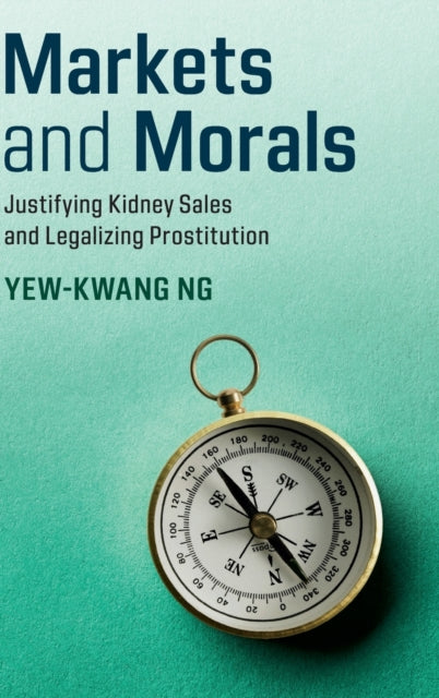 Book cover of: Markets and Morals. By: Yew-Kwang Ng