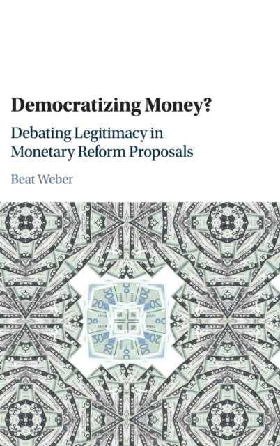 Book cover of: Democratizing Money?. By: Weber, Beat