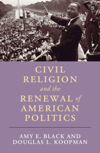 Book cover of: Civil Religion and the Renewal of American Politics