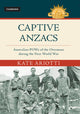 Book cover of: Captive Anzacs. By: Kate Ariotti