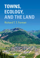 Book cover of: Towns, Ecology, and the Land. By: Richard T. T. Forman