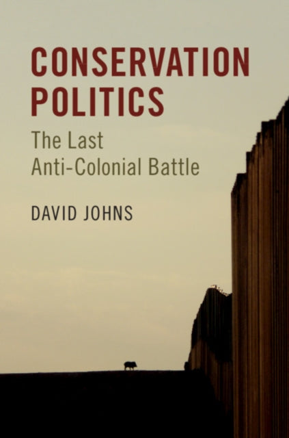 Book cover of: Conservation Politics. By: David Johns