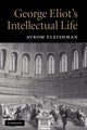 Book cover of: George Eliot's Intellectual Life. By: Avrom Fleishman