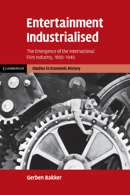 Book cover of: Entertainment Industrialised. By: Gerben Bakker