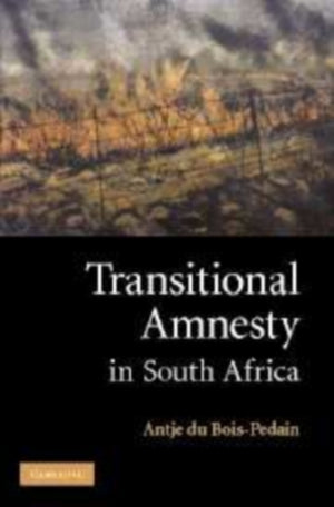 Transitional Amnesty in South Africa