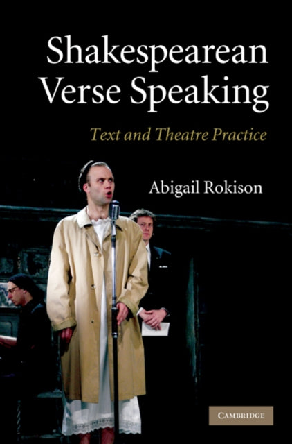 Book cover of: Shakespearean Verse Speaking. By: Abigail Rokison