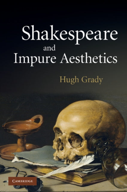 Book cover of: Shakespeare and Impure Aesthetics. By: Hugh Grady