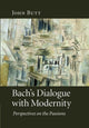 Book cover of: Bach's Dialogue with Modernity. By: John Butt