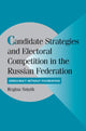 Book cover of: Candidate Strategies and Electoral Competition in the Russian Federation. By: Regina Smyth