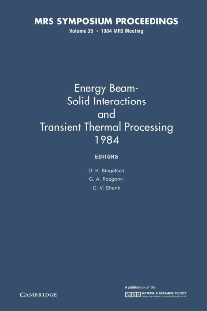 Book cover of: Energy Beam-Solid Interactions and Transient Thermal Processing 1984: Volume 35. By: D. K. Biegelsen