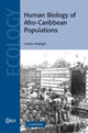 Book cover of: Human Biology of Afro-Caribbean Populations. By: Lorena Madrigal