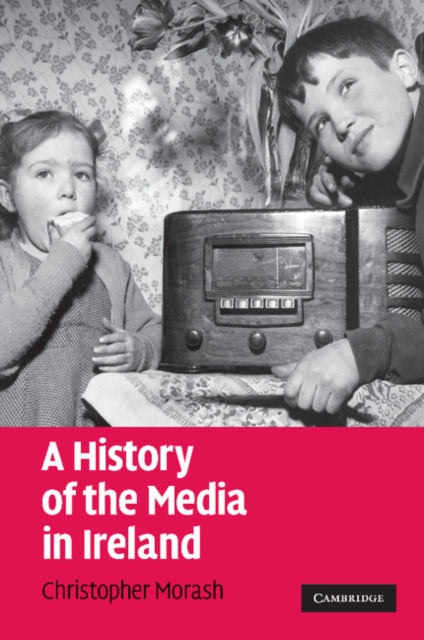 Book cover of: History of the Media in Ireland. By: Christopher Morash