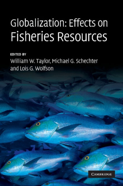 Book cover of: Globalization: Effects on Fisheries Resources. By: William W. Taylor