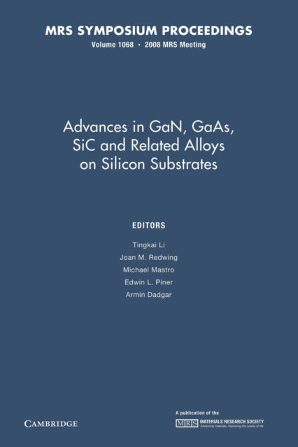 Advances in GaN, GaAs, SiC and Related Alloys on Silicon Substrates: Volume 1068