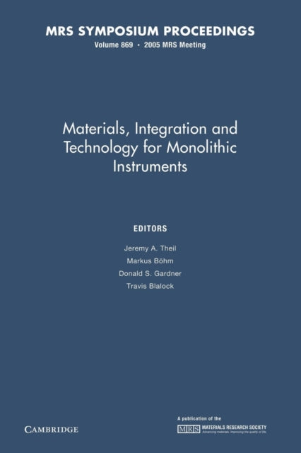Materials, Integration and Technology for Monolithic Instruments: Volume 869
