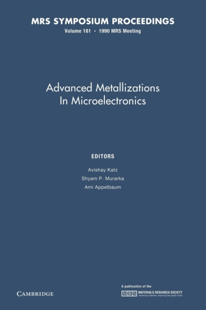 Advanced Metallizations in Microelectronics: Volume 181