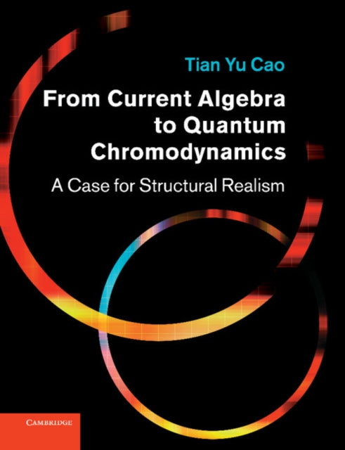 Book cover of: From Current Algebra to Quantum Chromodynamics. By: Tian Yu Cao