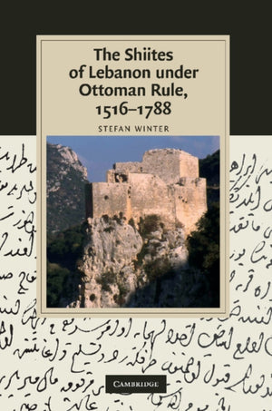 Shiites of Lebanon under Ottoman Rule, 1516–1788